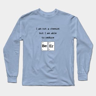 I am not a chemist Long Sleeve T-Shirt